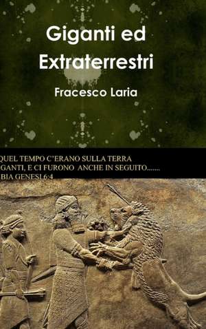 Giganti ed Extraterrestri de Fracesco Laria