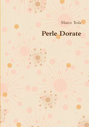 Perle Dorate de Marco Tesla