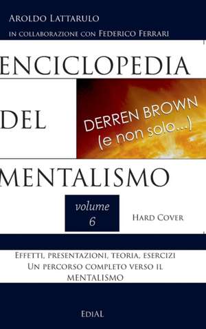 Enciclopedia del Mentalismo - Vol. 6 Hard Cover de Aroldo Lattarulo