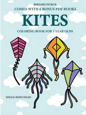 Coloring Book for 3 Year Olds (Kites) de Bernard Patrick