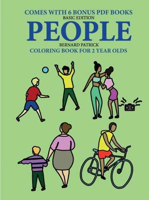 Coloring Books for 2 Year Olds (People) de Bernard Patrick