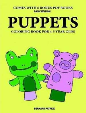 Coloring Book for 4-5 Year Olds (Puppets) de Bernard Patrick