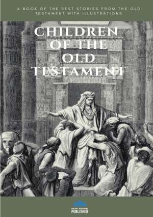 CHILDREN OF THE OLD TESTAMENT de Collective