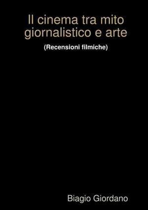 Il cinema tra mito giornalistico e arte de Biagio Giordano