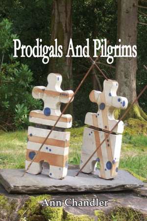 Prodigals And Pilgrims de Ann Chandler