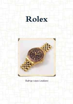 Rolex de Rodrigo López Landauro