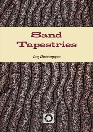 Sand Tapestries de Ion Deaconescu