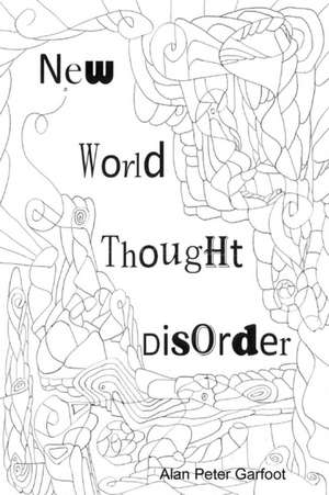 New World Thought Disorder de Alan Peter Garfoot