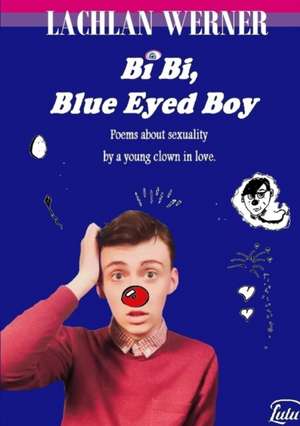 Bi Bi, Blue Eyed Boy de Lachlan Werner