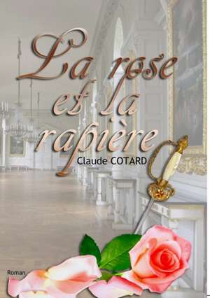 La rose et la rapière de Claude Cotard