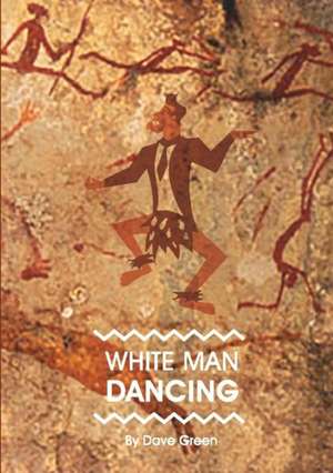 WHITE MAN DANCING de Dave Green