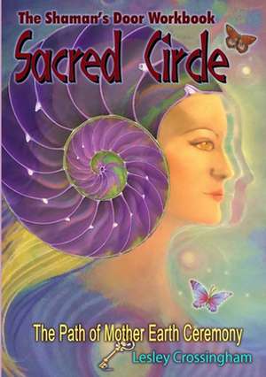 Sacred Circle Workbook de Lesley Crossingham