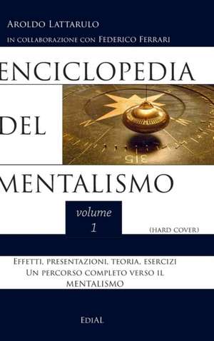 Enciclopedia del Mentalismo - vol. 1 (hard cover) de Aroldo Lattarulo