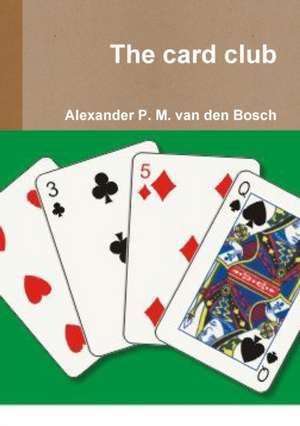 The card club de Alexander P. M. van den Bosch