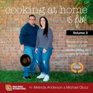 Cooking at home is fun volume 3 de Michael Glucz