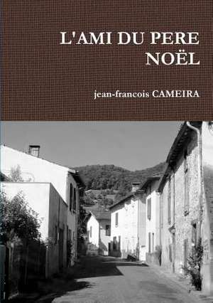 L'Ami Du Pere No&#143;l de Jean-Francois Cameira