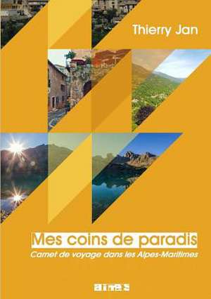 Mes Coins de Paradis de Jan, Thierry