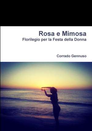 Rosa e Mimosa de Corrado Gennuso