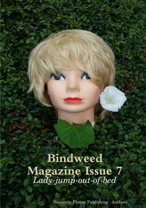 Bindweed Magazine Issue 7 de Heavenly Flower Publishing - Authors