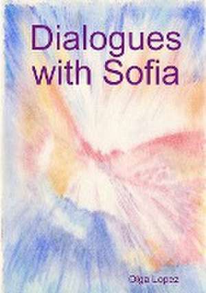 Dialogues with Sofia de Olga Lopez
