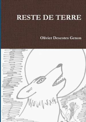 Reste de Terre de Olivier Descotes Genon