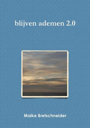 blijven ademen 2.0 de Maike Bretschneider