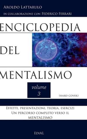 Enciclopedia del Mentalismo vol. 3 Hard Cover de Aroldo Lattarulo