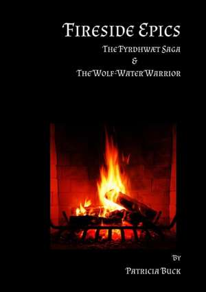 Fireside Epics de Patricia Buck