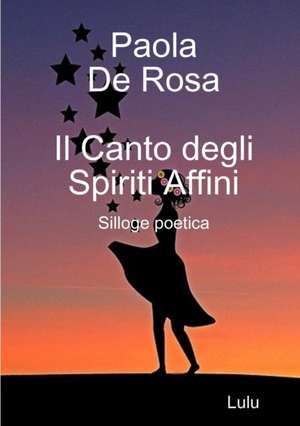 Il Canto degli Spiriti Affini de Paola De Rosa