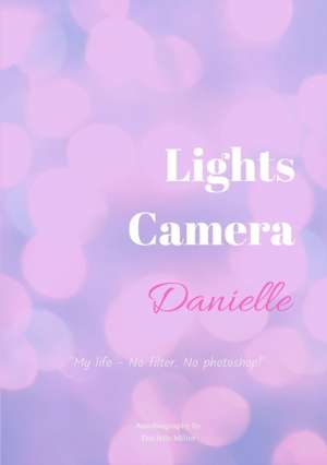 Lights Camera Danielle de Danielle Miller