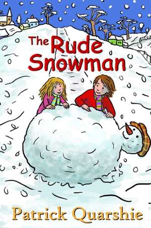 The Rude Snowman de Patrick Quarshie