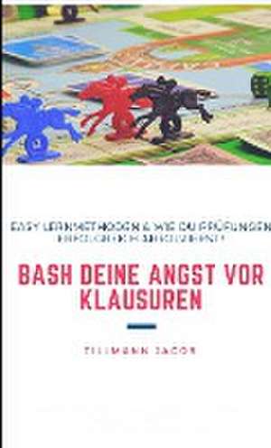 Bash Deine Angst vor Klausuren de Tillmann Jakob