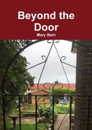 Beyond the Door de Mary Bain