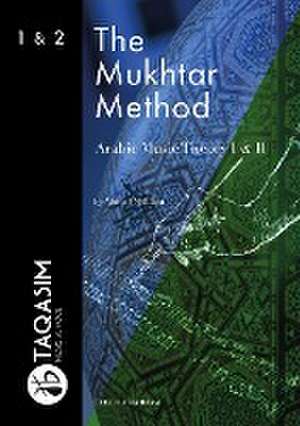 The Mukhtar Method - Arabic Music Theory I & II de Ahmed Mukhtar