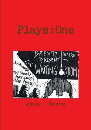 Plays de Antony J Stowers