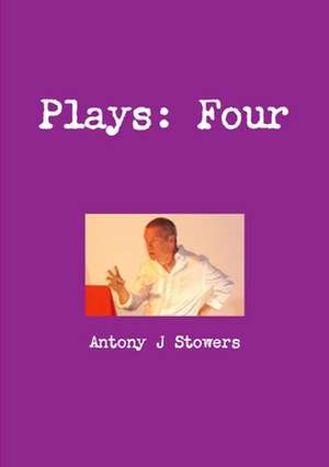 Plays de Antony J Stowers