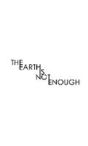 The Earth is not enough de Landour Matthieu