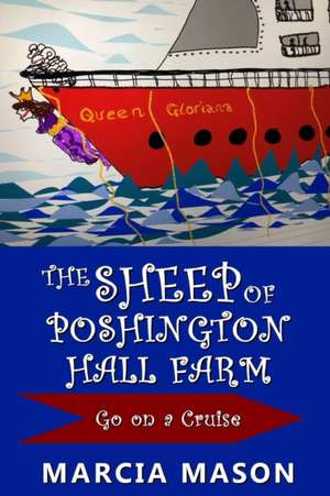 The Sheep of Poshington Hall Farm Go On A Cruise de Marcia Mason