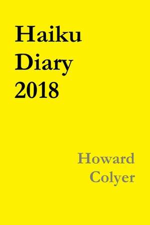 Haiku Diary 2018 de Howard Colyer