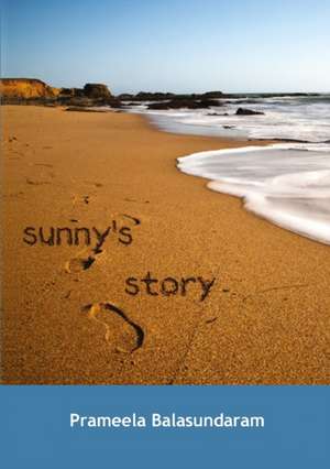 Sunny's Story de Prameela Balasundaram