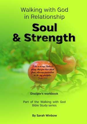 Walking with God in Relationship - Soul & Strength de Sarah Winbow