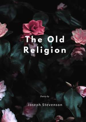 The Old Religion de Joseph Stevenson