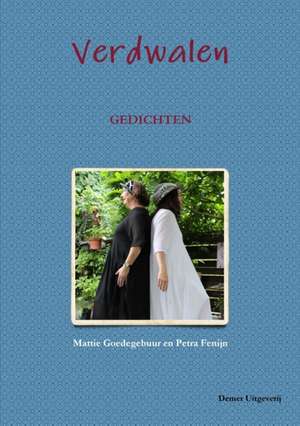 Verdwalen de Mattie Goedegebuur En Petra Fenijn