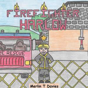 Firefighter Harlow * de Merlin Davies