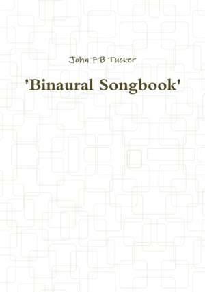 'Binaural Songbook' de John F B Tucker