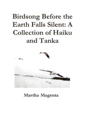 Birdsong Before the Earth Falls Silent de Martha Magenta