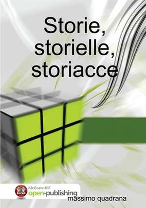 Storie, storielle, storiacce de Massimo Quadrana