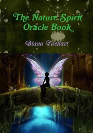 The Nature Spirit Oracle Book de Diana Faehart