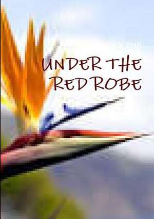 Under the Red Robe de Stanley Weyman