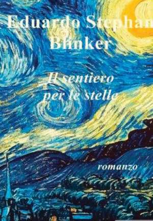 Il sentiero per le stelle de Eduardo Stephan Blinker